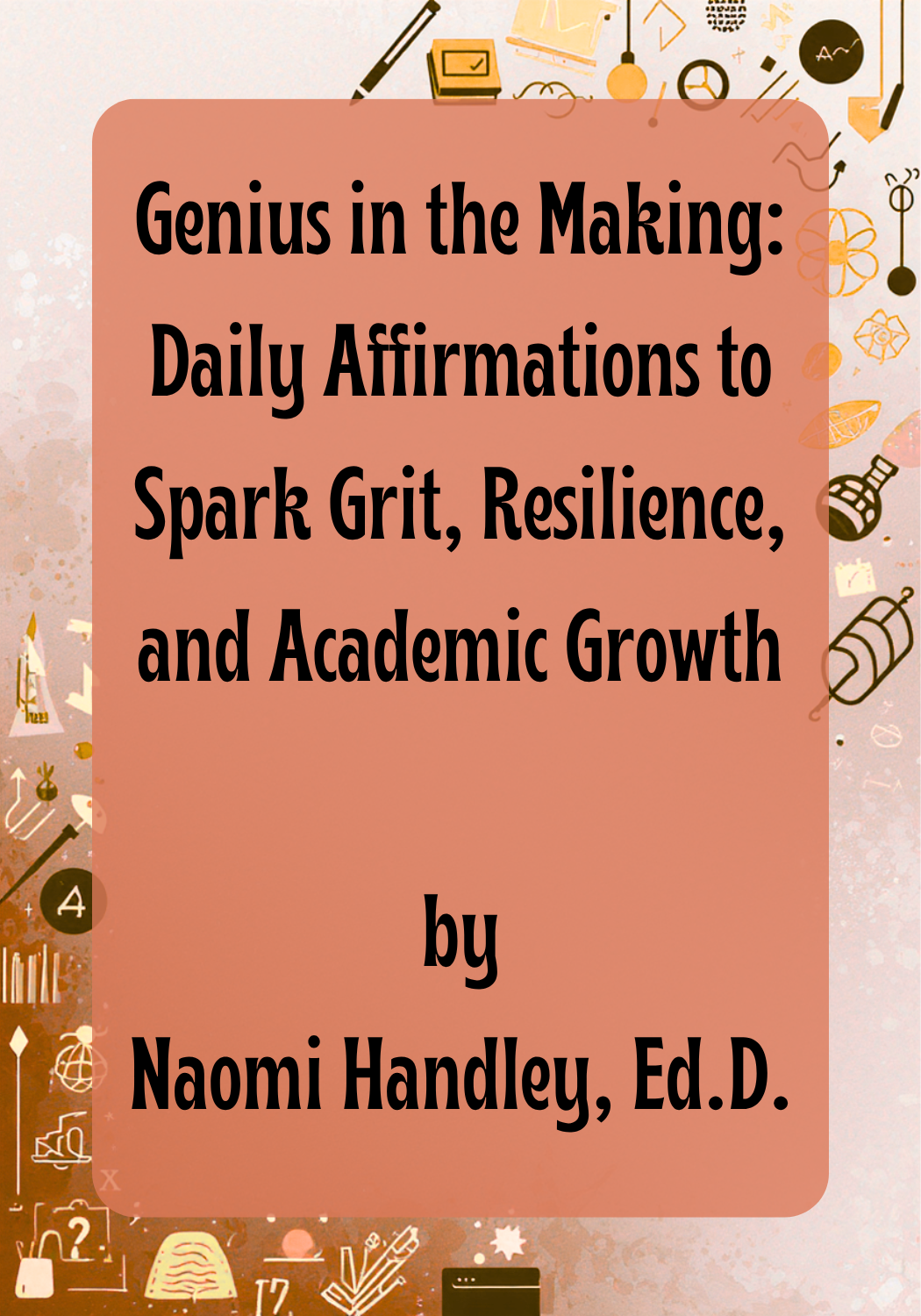 *HS Genius in the Making Daily Affirmations to Spark Grit, Resilience, and Academic Growth (Copy)