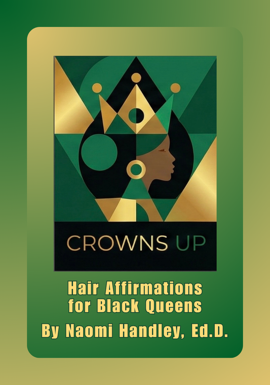 Crowns Up Hair Affirmations for Black Queens