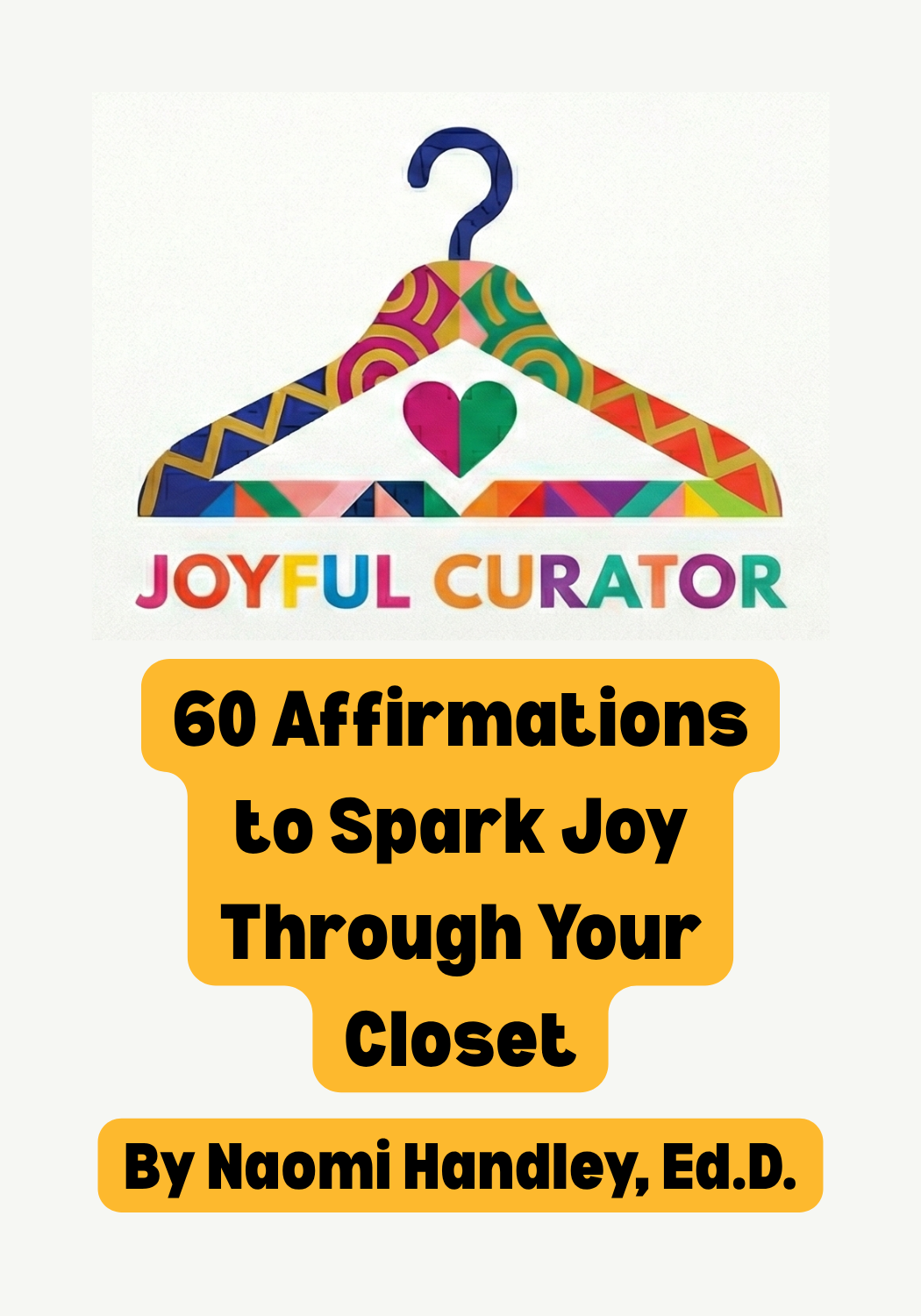 Joyful Curator 60 Affirmations to Spark Joy Through Your Closet